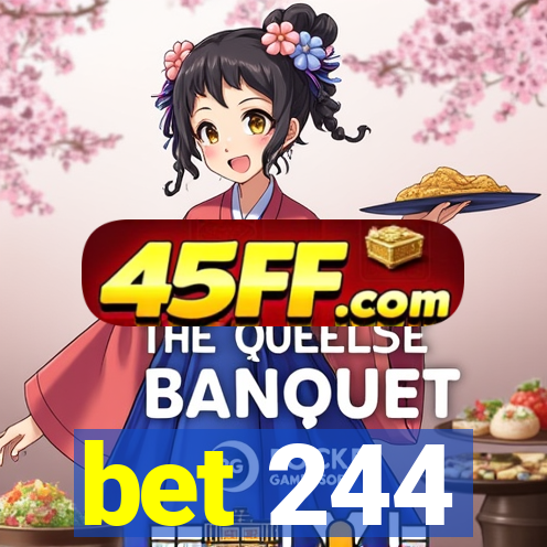 bet 244